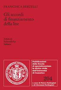 Gli accordi di finanziamento della lite / Francesca Bertelli