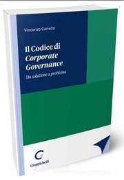 Il Codice di corporate governance : da soluzione a problema / Vincenzo Cariello